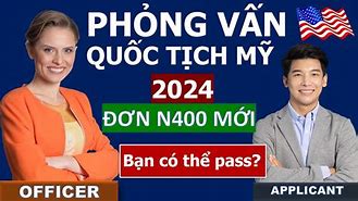 Phỏng Vấn Quốc Tịch Mỹ Mới Nhất 2024